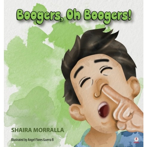 Boogers Oh Boogers! Hardcover, Ibukku, LLC