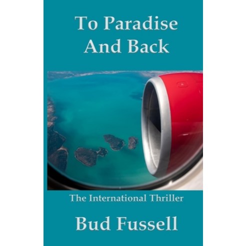 (영문도서) To Paradise and Back Paperback, Indigo Sea Press, English, 9781630665531