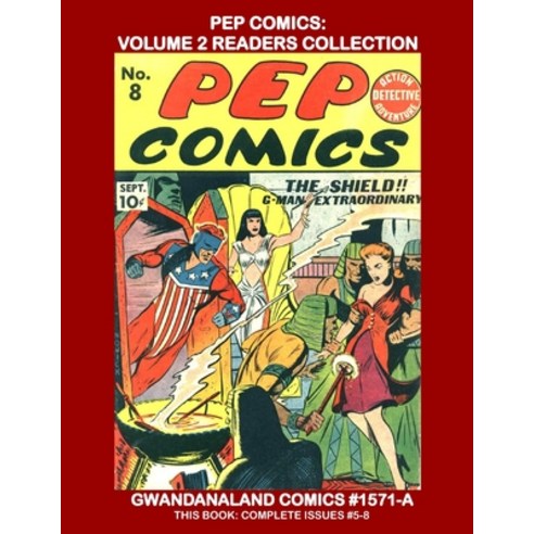 Pep Comics: Volume 2 Readers Collection: Gwandanaland Comics #1571-A: Economical Black & White Versi... Paperback, Independently Published, English, 9798747317192