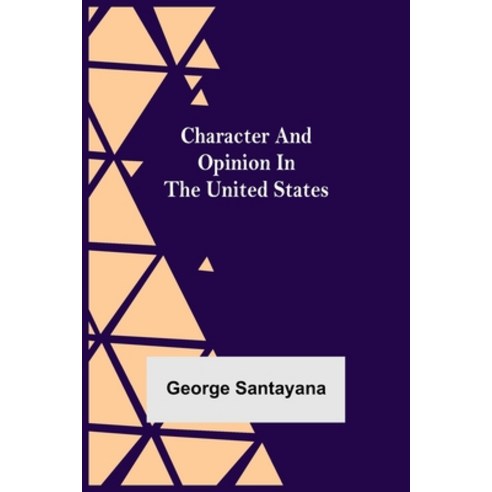 (영문도서) Character and Opinion in the United States Paperback, Alpha Edition, English, 9789354948848