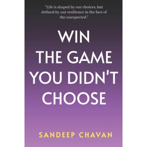 (영문도서) Win The Game You Didn''t Choose Paperback, Independently Published, English, 9798345644201