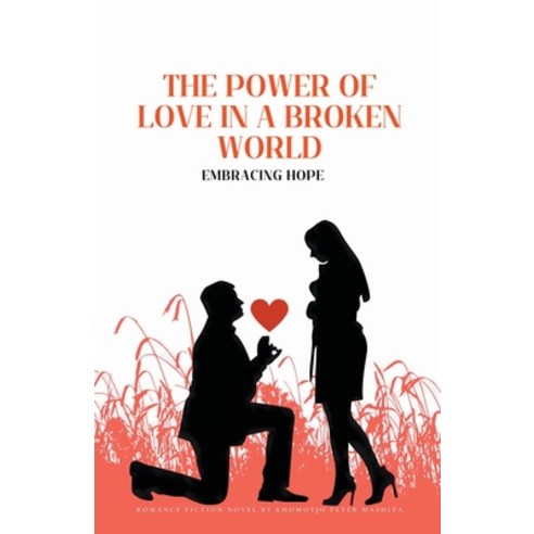 (영문도서) The Power Of Love In a Broken World Paperback, Khomotjo Peter Mashita, English, 9798223198338