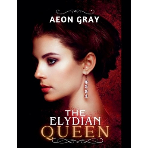 (영문도서) The Elydian Queen Paperback, Aeon Gray, English, 9798224485048