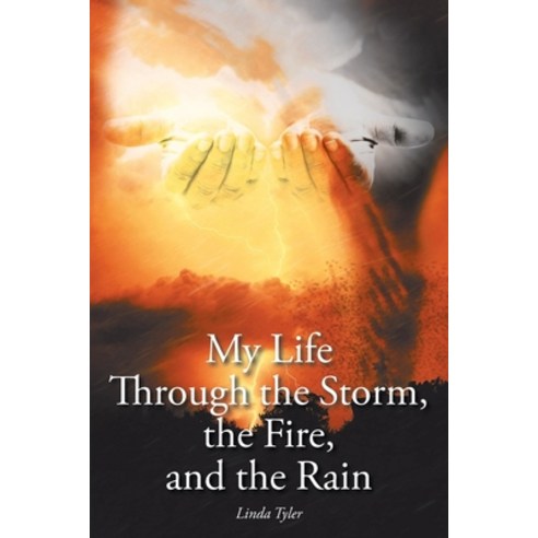 My Life Through the Storm the Fire and the Rain Paperback, Christian Faith Publishing,..., English, 9781098069735
