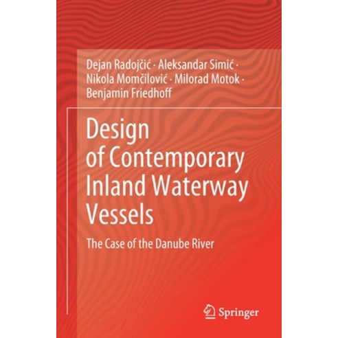 (영문도서) Design of Contemporary Inland Waterway Vessels: The Case of the Danube River Paperback, Springer, English, 9783030773274