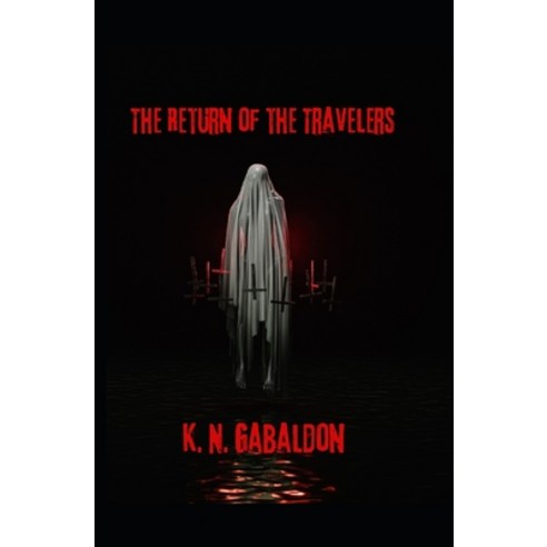 (영문도서) The Return Of The Travelers Paperback, Independently Published, English, 9798373450744