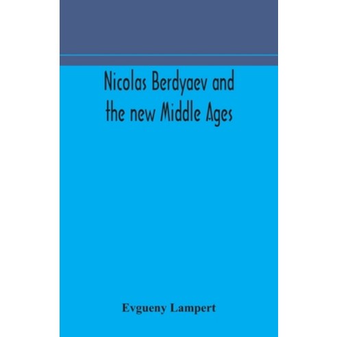 Nicolas Berdyaev and the new Middle Ages Paperback, Alpha Edition