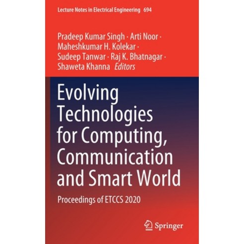 Evolving Technologies for Computing Communication and Smart World: Proceedings of Etccs 2020 Hardcover, Springer, English, 9789811578038