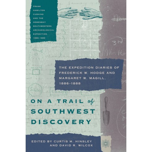 (영문도서) On a Trail of Southwest Discovery: The Expedition Diaries of Frederick W. Hodge and Margaret ... Hardcover, University of Arizona Press, English, 9780816553013
