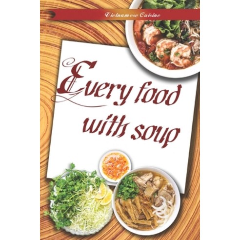 (영문도서) Vietnamese food: Every food with soup Paperback, Independently Published, English, 9798464987203