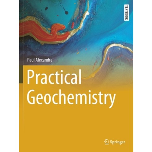 (영문도서) Practical Geochemistry Paperback, Springer, English, 9783030724559