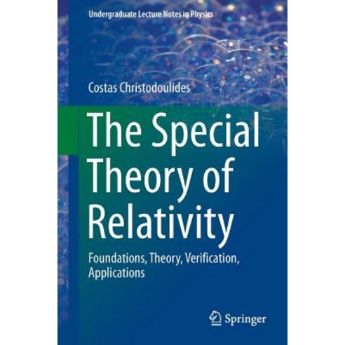 The Special Theory of Relativity Foundations Theory Verification Applications, Springer
