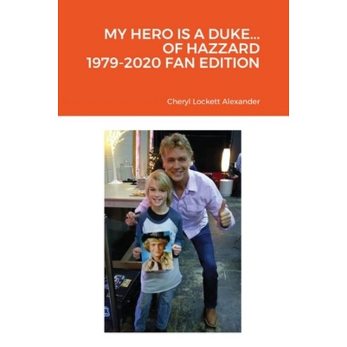 My Hero Is a Duke...of Hazzard 1979-2020 Fan Edition Paperback, Lulu.com