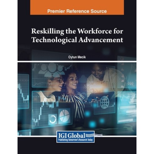 (영문도서) Reskilling the Workforce for Technological Advancement Paperback, IGI Global, English, 9798369306130