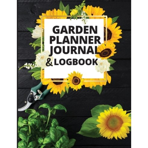 (영문도서) Garden Notebook and Planner: Monthly Garden Calendar & Tasks Track Vegetable Growing Gardeni... Paperback, Nielsen, English, 9781803851976