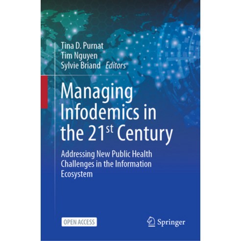 (영문도서) Managing Infodemics in the 21st Century: Addressing New Public Health Challenges in the Infor... Hardcover, Springer, English, 9783031277887