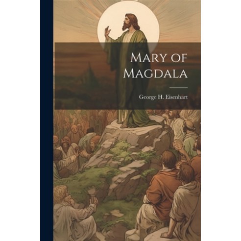 (영문도서) Mary of Magdala Paperback, Legare Street Press, English, 9781022703315