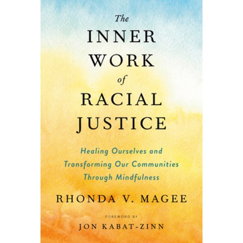 The Inner Work of Racial Justice: Healing Ourselves and Transforming Our Communities Through Mindful... Paperback, Tarcherperigee, English, 9780143132820
