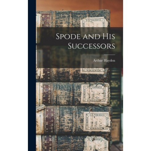 (영문도서) Spode and his Successors Hardcover, Legare Street Press, English, 9781018140117