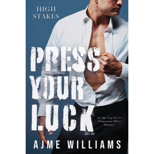 (영문도서) Press Your Luck: An Age Gap Secret Pregnancy Office Romance Paperback, Independently Published, English, 9798398900453