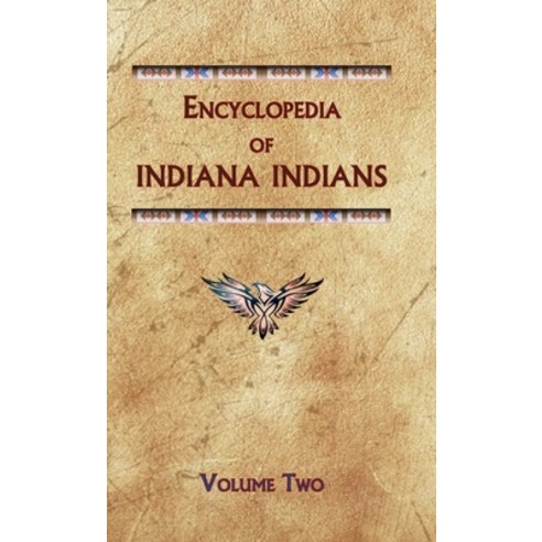 (영문도서) Encyclopedia of Indiana Indians (Volume Two) Hardcover, North American Book Distrib..., English, 9780403031405