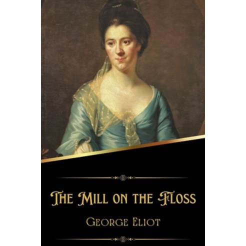 (영문도서) The Mill on the Floss (Illustrated) Paperback, Independently Published, English, 9798367889826