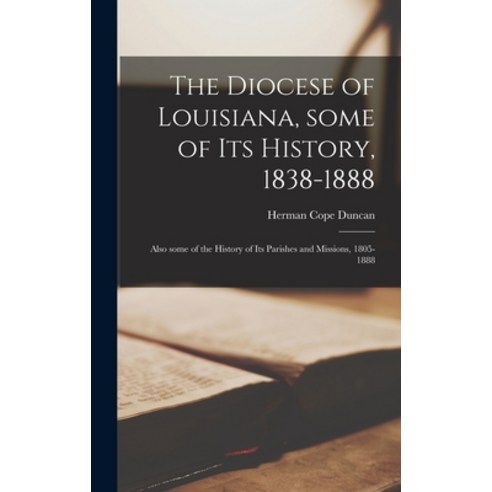 (영문도서) The Diocese of Louisiana Some of Its History 1838-1888; Also Some of the History of Its Par... Hardcover, Legare Street Press, English, 9781013315084