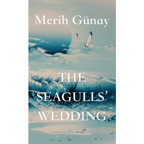 The Seagulls'' Wedding Hardcover, Texianer Verlag, English, 9783949197178