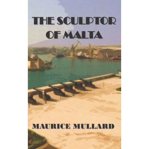 (영문도서) The Sculptor of Malta Paperback, Independently Published, English, 9798482405994
