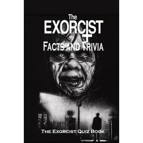 The Exorcist Facts and Trivia: The Exorcist Quiz Book: The Exorcist Trivia Book Paperback, Independently Published, English, 9798741154786