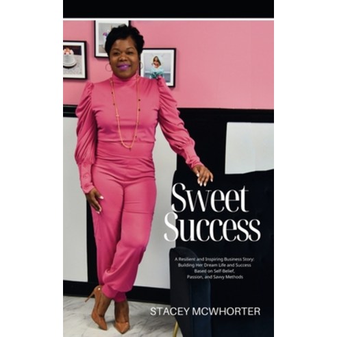 (영문도서) Sweet Success: Mastering the Art of Savvy Measures in Business Paperback, Vmh Publishing, English, 9798869030719