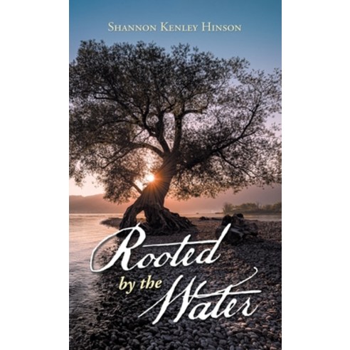 (영문도서) Rooted by the Water Hardcover, WestBow Press, English, 9781664233461
