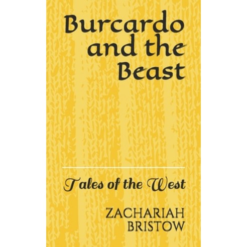 Burcardo and the Beast: Tales of the West Paperback, Independently Published