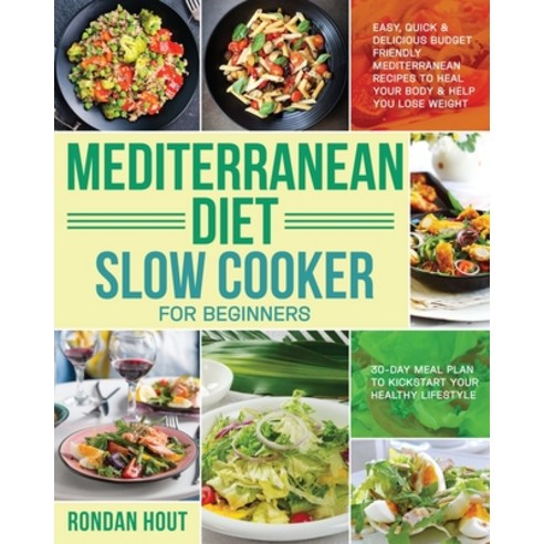 Mediterranean Diet Slow Cooker for Beginners Paperback, Feed Kact, English, 9781953972521