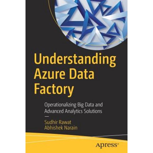 (영문도서) Understanding Azure Data Factory: Operationalizing Big Data and Advanced Analytics Solutions Paperback, Apress, English, 9781484241219