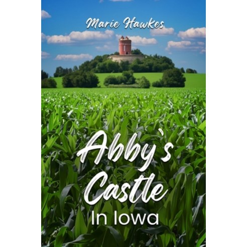 (영문도서) Abyy''s Castle In Iowa Paperback, USA Book Writers, English, 9798330309511