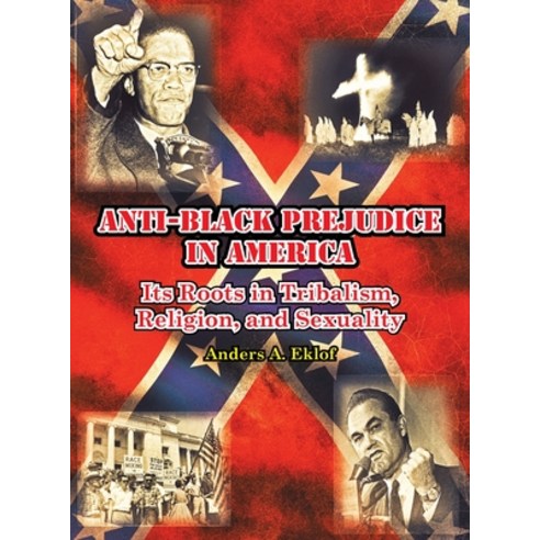(영문도서) Anti-Black Prejudice in America Hardcover, Anders Eklof, English, 9781737537328