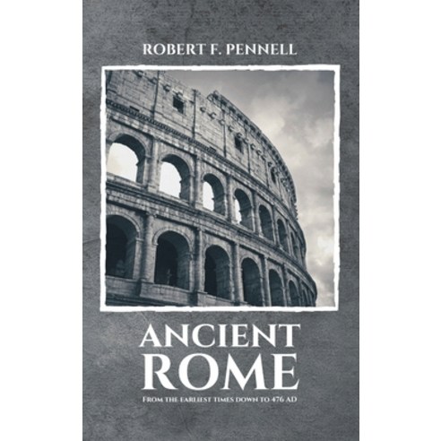 Ancient Rome: From the earliest times down to 476 AD Hardcover, Alicia Editions