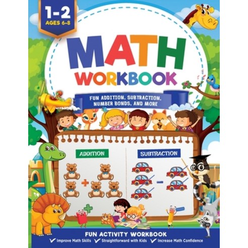 (영문도서) Math Workbook Grade 1: Fun Addition Subtraction Number Bonds Fractions Matching Time Money An... Paperback, Kids Activity Publishing, English, 9781946525222