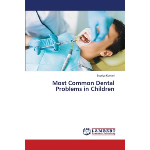 (영문도서) Most Common Dental Problems in Children Paperback, LAP Lambert Academic Publis..., English, 9786207452361