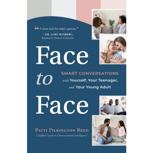(영문도서) Face to Face: Smart Conversations with Yourself Your Teenager and Your Young Adult Paperback, Patricia Reda, English, 9781949856415