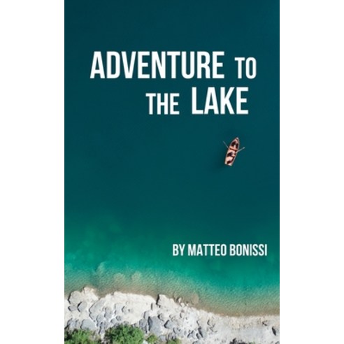 (영문도서) Adventure to the lake Paperback, Independently Published, English, 9798863763057