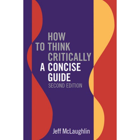 (영문도서) How to Think Critically: A Concise Guide - Second Edition Paperback, Broadview Press Inc, English, 9781554815333