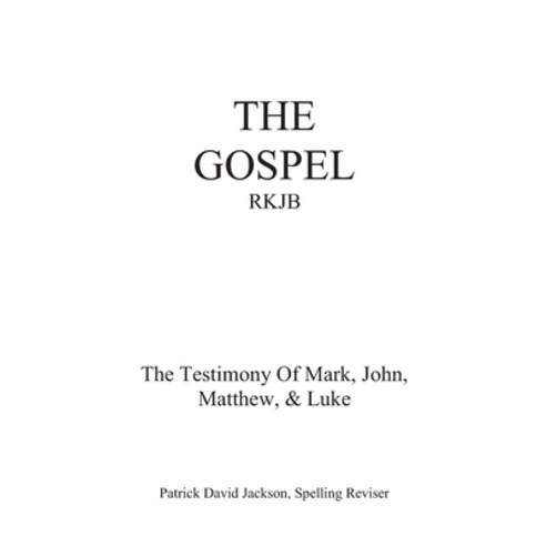 (영문도서) The Gospel-Rkjb: The Testimony of Mark John Matthew & Luke Paperback, Independently Published, English, 9781095668559