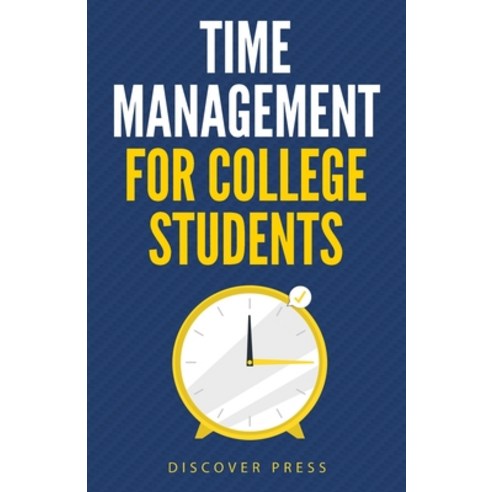 Time Management for College Students: How to Create Systems for Success Exceed Your Goals and Bala... Paperback, Gtm Press LLC