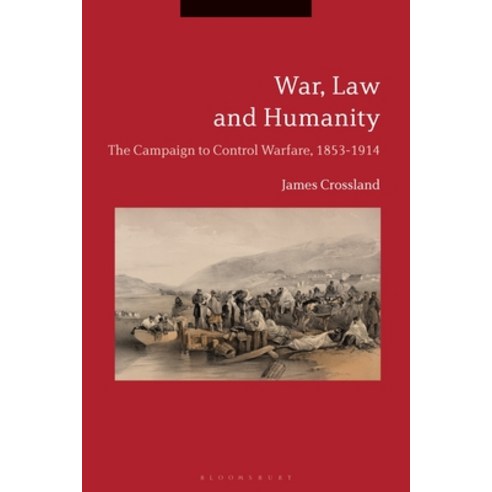 War Law and HumanityThe Campaign to Control Warfare 1853-1914 Paperback, Continnuum-3PL