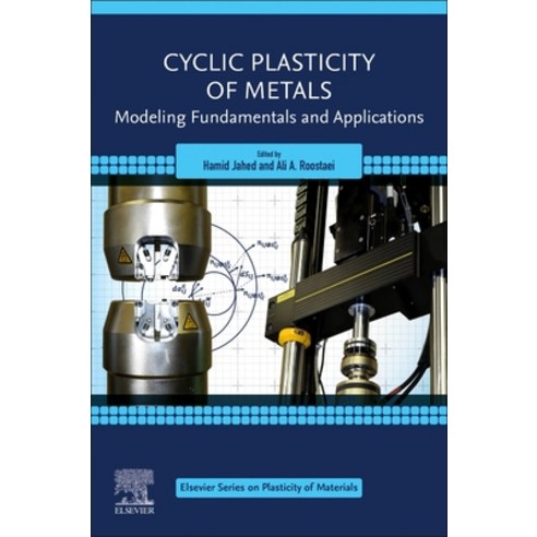 (영문도서) Cyclic Plasticity of Metals: Modeling Fundamentals and Applications Paperback, Elsevier, English, 9780128192931