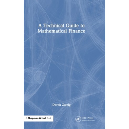 (영문도서) A Technical Guide to Mathematical Finance Hardcover, CRC Press, English, 9781032685960