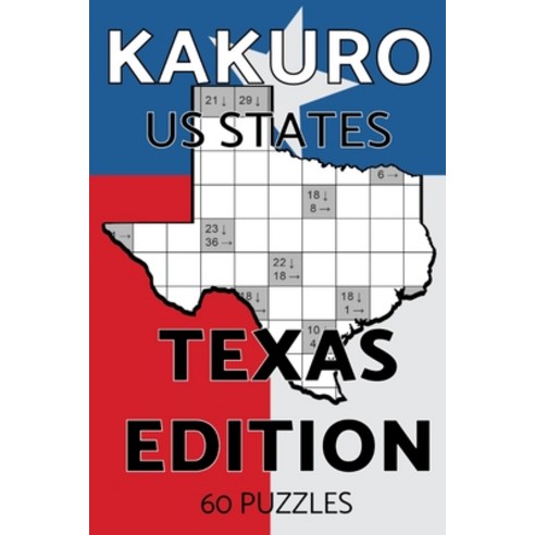 Kakuro US States Texas Edition: Kakuro Puzzle Books For Adults Paperback, Independently Published