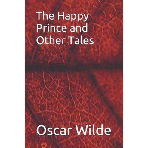 The Happy Prince and Other Tales Paperback, Independently Published, English, 9798561075308